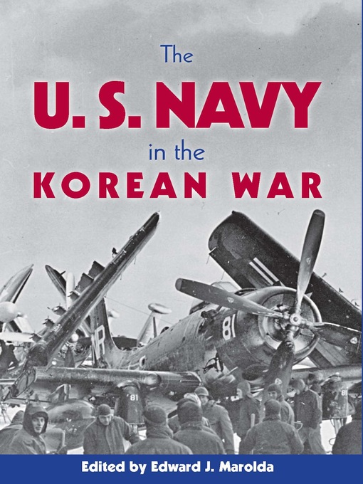 Title details for The U.S. Navy in the Korean War by Edward Marolda - Available